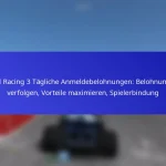 Real Racing 3 Tägliche Anmeldebelohnungen: Belohnungen verfolgen, Vorteile maximieren, Spielerbindung