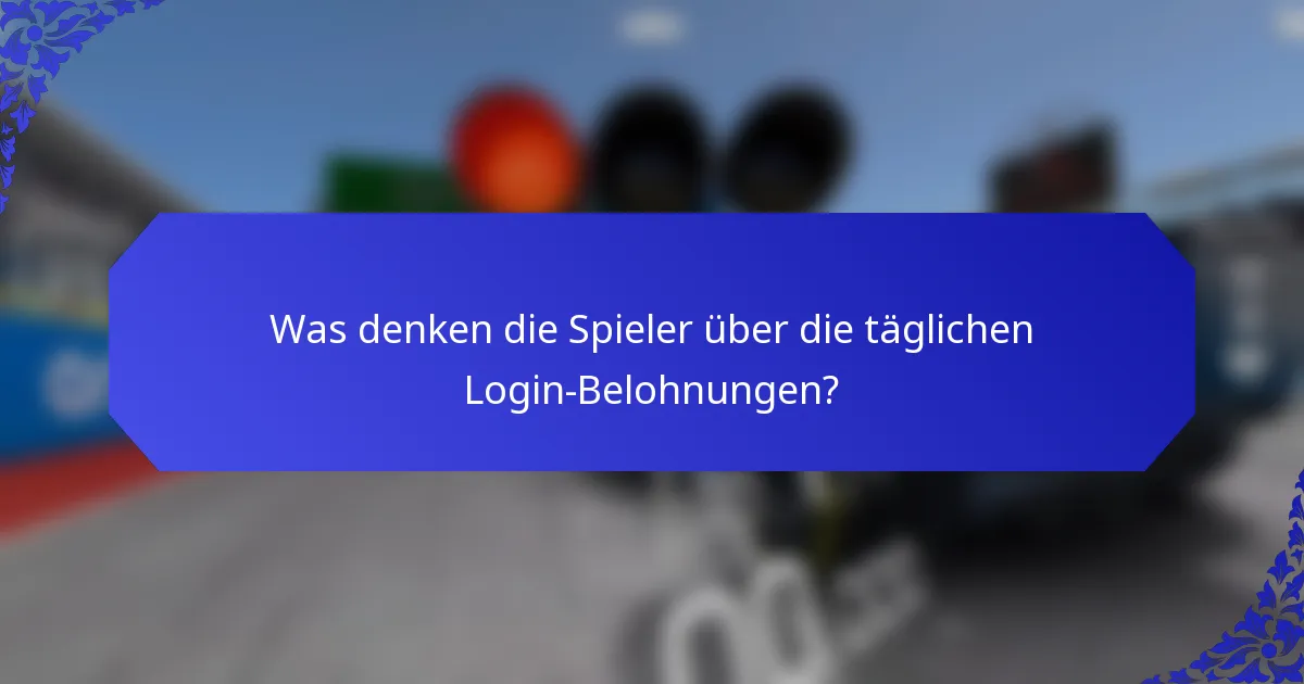 Was denken die Spieler über die täglichen Login-Belohnungen?