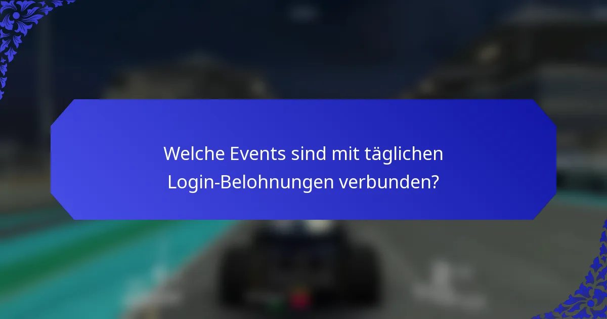 Welche Events sind mit täglichen Login-Belohnungen verbunden?